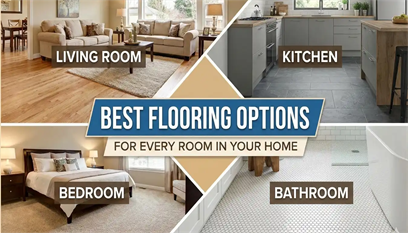 Best Flooring Options for Every Room in Your Home